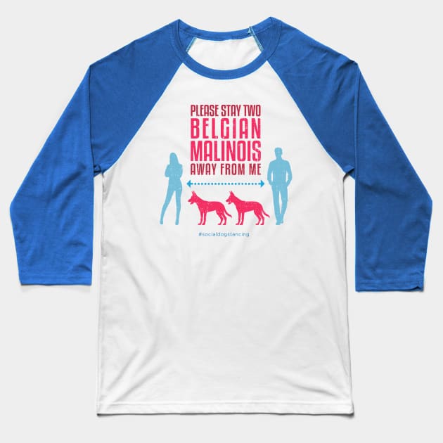 Belgian Malinois Social Distancing Guide Baseball T-Shirt by Rumble Dog Tees